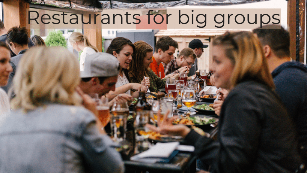 Restaurants for big groups